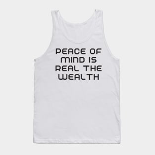 peace of mind is the real wealth Tank Top